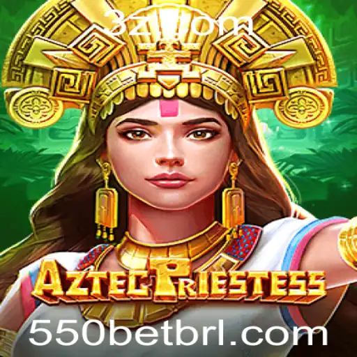 550BET - Explorando as Aventuras do Jogo AztecPriestess: Uma Jornada pela Cultura Asteca